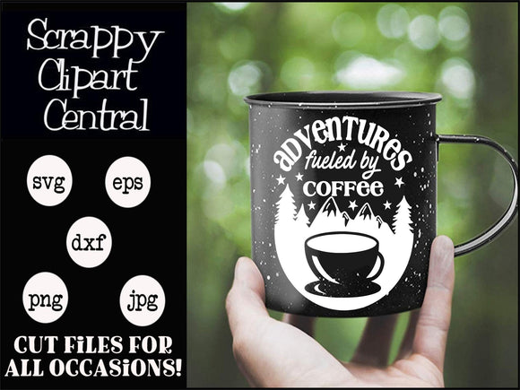 Adventures Fueled by Coffee SVG  - Coffee Mug - The Mountains Are Calling Sign - Camper Decor - Coffee Bar Decor