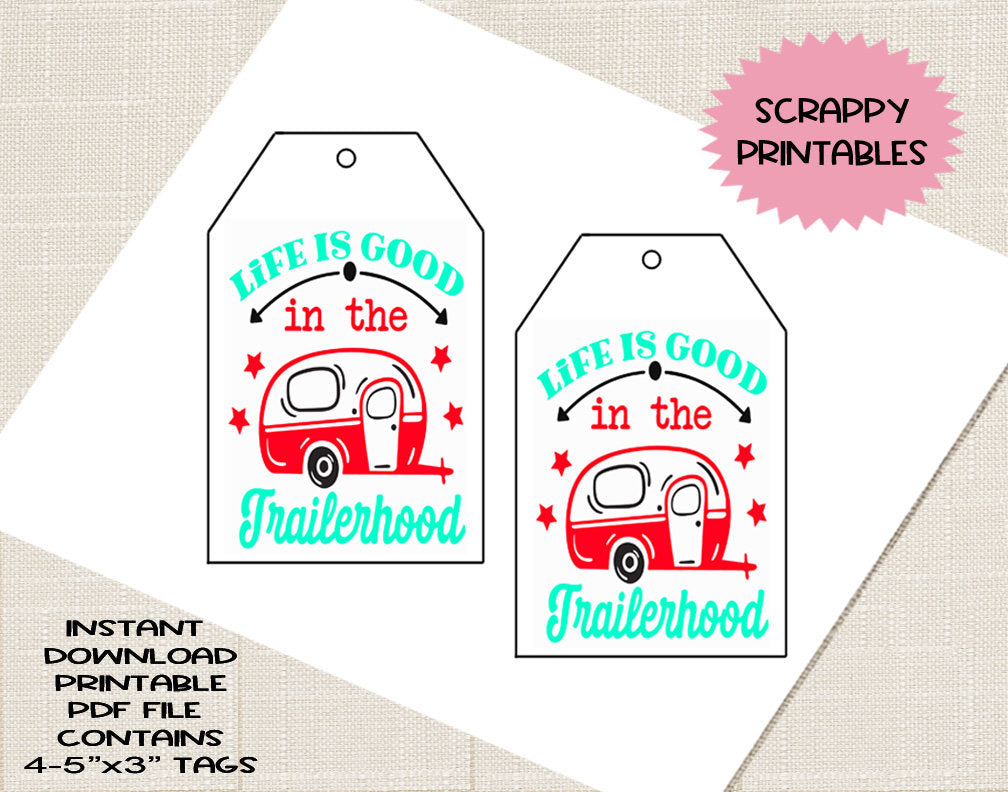  Life  is Good in The Trailerhood Printable Tags - Vintage Camper Lover - Red Vintage Glamper - Glamping Gift Tags