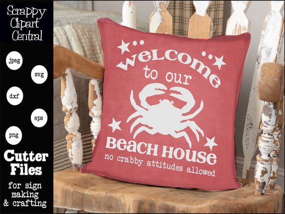 Welcome to Our Beach House No Crabby Attitudes Allowed SVG - Ocean Lovers - Funny Crab Sign - Beach House Decor