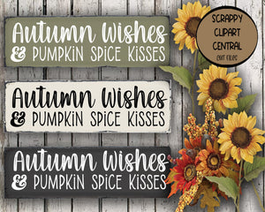 Autumn Wishes & Pumpkin Spice Kisses SVG- Fall Home Decor - Harvest Wishes Farmhouse Sign - DIY Coffee Bar Mugs