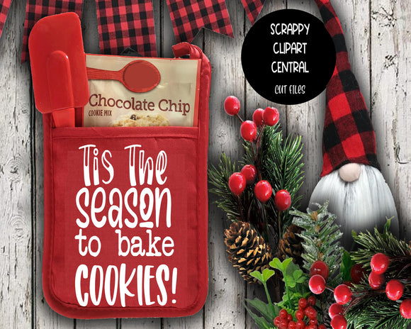 Bake Cookies SVG - Tis The Season to Bake Cookies - Bakery Sign Decor - Cookie Lovers Gift - Baker's Lover Towel & Hot Pad