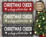 Christmas Cheer is Always Welcome Here SVG - Farmhouse Christmas Sign - Primitive Xmas Decor - Christmas Mug, Tumbler, T-Shirt, or Hoodie PNG