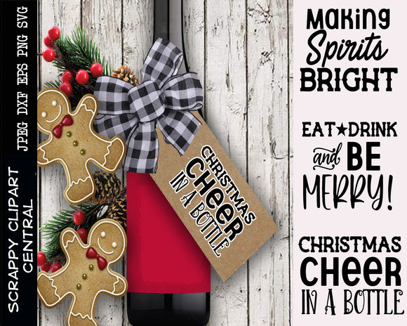 Christmas Cheer in a Bottle SVG - Making Spirits Bright Tag - Eat, Drink & Be Merry Christmas Sign - Christmas Cheer in A Bottle - DIY Holiday Hostess Gift Tag