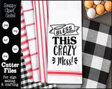 Bless This Crazy Mess SVG - House Warming Gift - Farmhouse Decor - DIY Kitchen Hot Pads & Tea Towels - Dish Towel Design