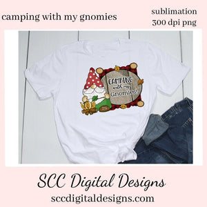 Camping With My Gnomies 2 Sublimation Clipart - DIY Glamper Decor, Signs, Pillows, Coffee Mug, Tumbler - Camper Gnome