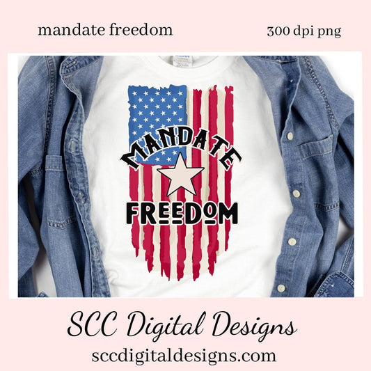 Mandate Freedom Clipart - Stop the Mandate - Proud American Patriot - Create Patriotic T-Shirts, Hoodies, Mugs, Tumblers & More!