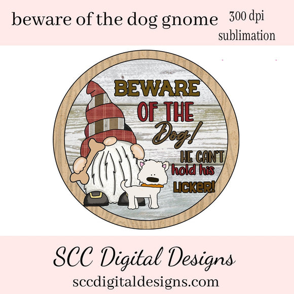 Beware of the Dog Gnome Clipart, He Can't Hold His Licker - Create Mugs, Tumblers, T-Shirts, Hoodies, Greeting Cards, Gift Tags,  & More