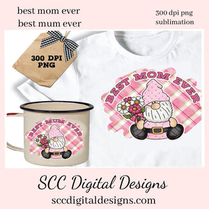 Best Mom Ever Clipart, Best Mum Ever, Create Mother's Day Gifts, DIY T-Shirts, Hoodies, Mugs, Tumblers & Party Printables, Mom Gnome
