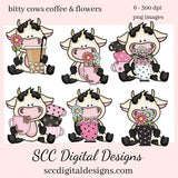Bitty Cows Coffee and Flowers - Cow with Coffee Mug, Mocha, Spring Flowers, Create Mugs, Tumblers, T-Shirts, Greeting Cards, Tags, Cow Lover