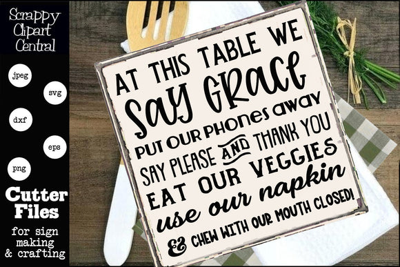 At This Table SVG, We Say Grace, Put Our Phones Away, DIY Religious Farmhouse Sign, Meal Time Prayer, Christian Gift, Commercial Use