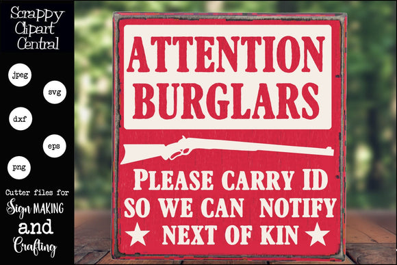 Attention Burglars SVG, Please Carry ID, Humorous Porch Sign, Funny Vehicle Decal, Theft Warning, Home Security, Sticker, Commercial Use