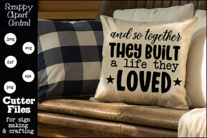 And So Together, They Built A Life They Loved, DIY Wedding, Anniversary, Bridal Shower Gift, Farmhouse Sign Decor, Commercial Use, instant download