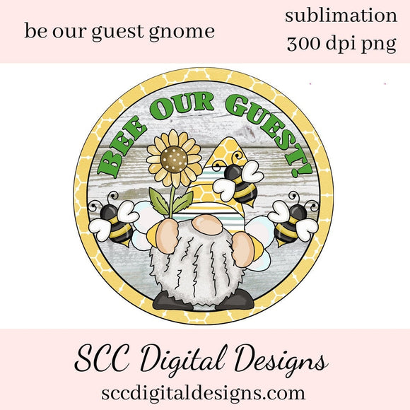 Bee Our Guest Gnome Sublimation Clipart, Honey Bees, Sunflower, Farmhouse Wall Art, Instant Download, Commercial Use, Clip Art PNG, Digi Scrap, Craft Supplies, Scrapbook Elements