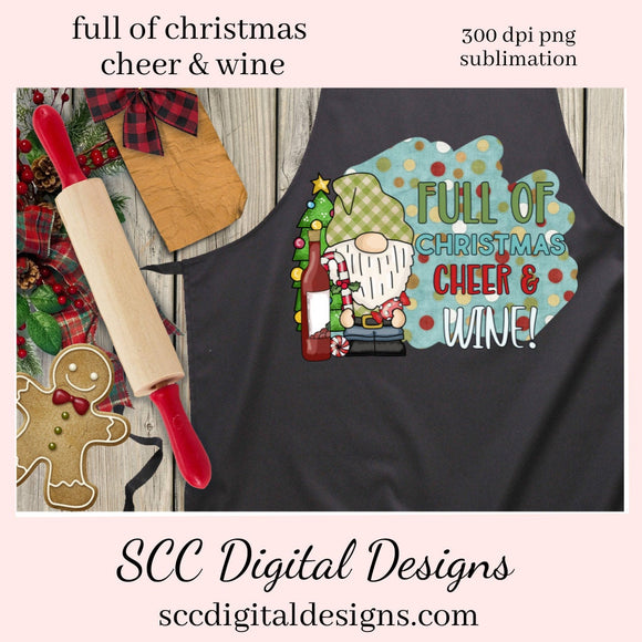 Full of Christmas Cheer and Wine Sublimation Clipart, DIY Party Printables, Hostess Gifts, Instant Download, Commercial Use, Clip Art Set PNG, DIY Party Printables, T-Shirt & Hoodie Design, Craft Supplies, Scrapbook Elements, Personal Use