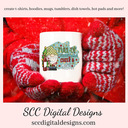Full of Christmas Cheer and Wine Sublimation Clipart, DIY Party Printables, Hostess Gifts, Instant Download, Commercial Use, Clip Art Set PNG, DIY Party Printables, T-Shirt & Hoodie Design, Craft Supplies, Scrapbook Elements, Personal Use