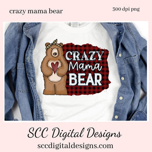 Crazy Mama Bear Clipart, Mom Saying, Mother&#39;s Day Gift, Motherhood Quote, Car Decal, Instant Download, Commercial Use, Clip Art Set PNG, DIY Party Printables, T-Shirt & Hoodie Design, Craft Supplies, Scrapbook Elements, Personal Use
