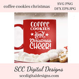 Christmas Cheer SVG, Coffee & Cookies, Farmhouse Xmas Decor, DIY Gift for Her, Holiday Camping Mug, Instant Download, Commercial Use PNG