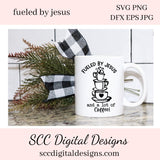 Fueled by Jesus SVG, & A Lot of Coffee, DIY Religious Farmhouse Wall Art, Inspirational Home Decor, Christian Gift, Instant Download, Commercial Use  Our SVGs are great to create home decor, coffee mugs, tumblers, t-shirts, hoodies, kitchen towels, hot pads, and so much more!   