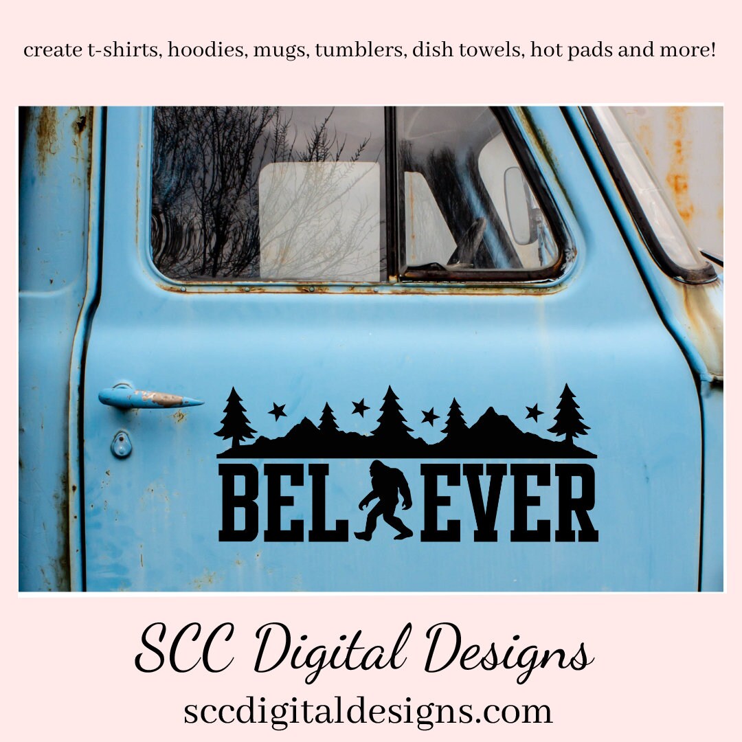 Believe in Bigfoot SVG, Sasquatch Decal, Man Cave Sign, Big Foot Sticker, DIY Gift for Him, Cricut Designs, Commercial Use PNG