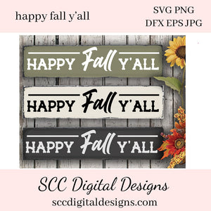 Happy Fall Y'all SVG, Create Farmhouse Home Decor & Wall Art, Front Porch Sign, Cut File, Clip Art, Instant Download, Commercial Use  Our SVGs are great to create home decor, coffee mugs, tumblers, t-shirts, hoodies, kitchen towels, hot pads, and so much more!   