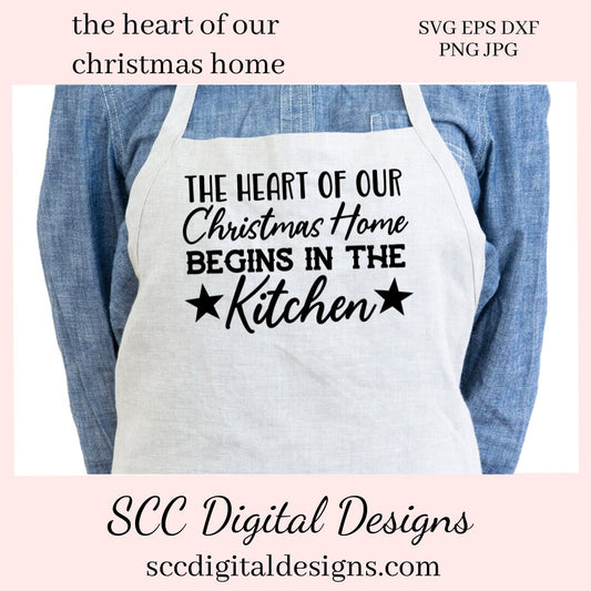 Our SVGs are great to create home decor, coffee mugs, tumblers, t-shirts, hoodies, kitchen towels, hot pads, and so much more!  Christmas Home SVG, The Heart of Our, Begins in the Kitchen PNG, DIY Gift for Her, Instant Download, Commercial Use Cricut Silhouette Design, Sign Template