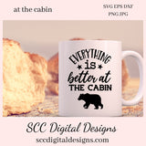 Our SVGs are great to create home decor, coffee mugs, tumblers, t-shirts, hoodies, kitchen towels, hot pads, and so much more!  Cabin SVG, Life is Better at the Cabin, Bear Antler Design, Rustic Cabin Decor, DIY Gift for Him, Cricut Designs, Commercial Use PNG, Two Designs