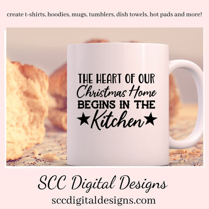 Our SVGs are great to create home decor, coffee mugs, tumblers, t-shirts, hoodies, kitchen towels, hot pads, and so much more!  Christmas Home SVG, The Heart of Our, Begins in the Kitchen PNG, DIY Gift for Her, Instant Download, Commercial Use Cricut Silhouette Design, Sign Template