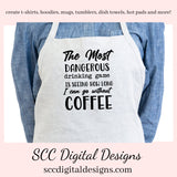 Coffee Lovers SVG, Drinking Coffee PNG, Caffeine Queen Mug, Funny Tumbler Designs, DIY Gift for Her, Cut File Cricut, Commercial Use Art, Drinking Game SVG, Without Coffee SVG, Farmhouse Wall Decor SVG, Coffee Bar Sign