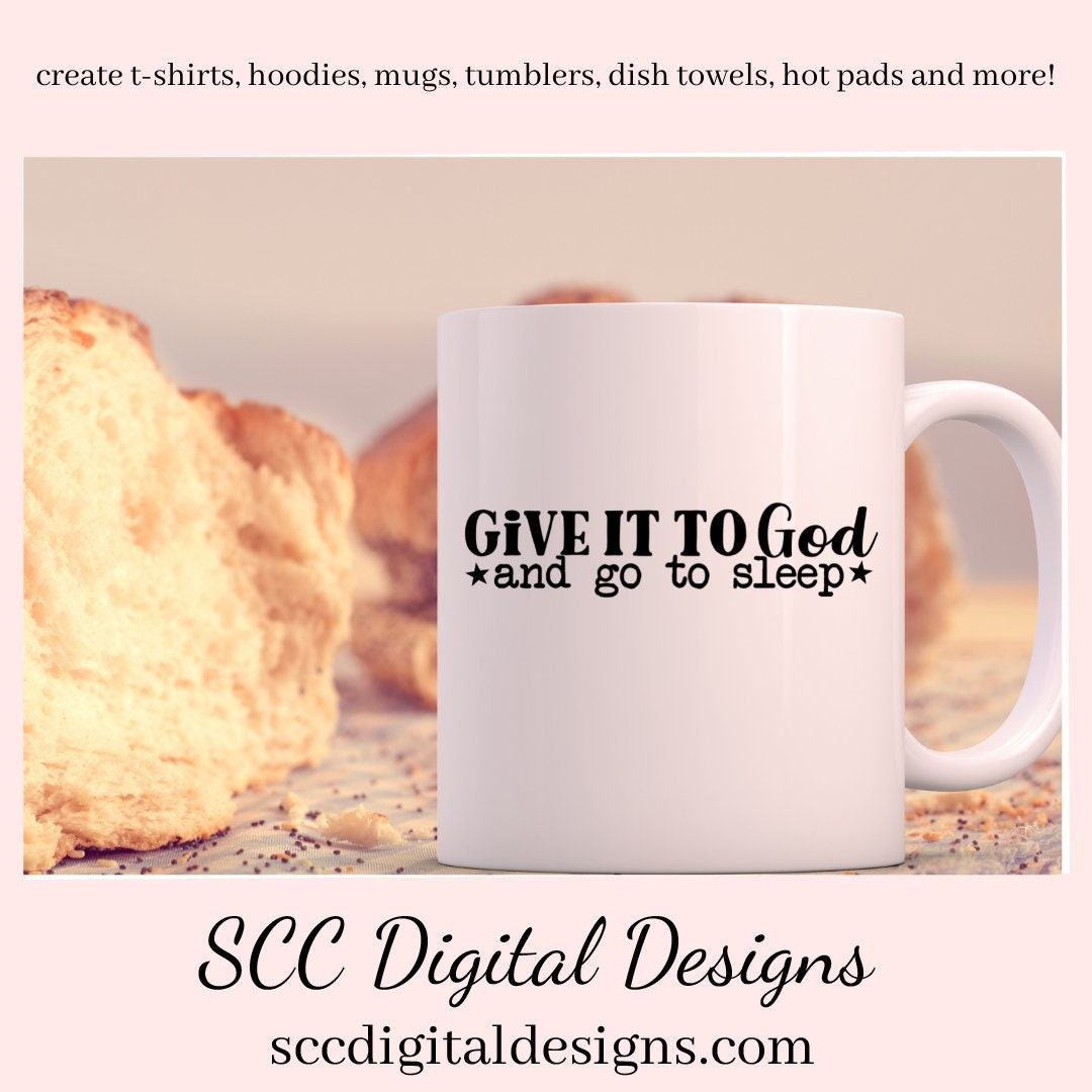 Give it to God and Go to Sleep SVG, Christian PNG Design, Religious Gift for Mom, DIY Gift for Her, Cricut Designs, Commercial Use Art, Faith PNG, Minimalist Quote