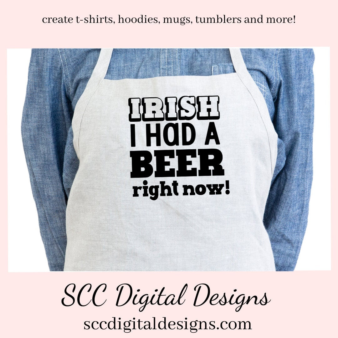 Our Irish I had a beer right now SVG is great for all of your projects this holiday season. Create diy front door signs, or a diy gift for her or him. Our PNG files are also commercial use art.