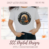 Crazy Witch PNG, Enter if You Dare Clipart for Halloween T-Shirts for Women, Spooky Vibes Sublimation Designs, Fall Crafting for Kids