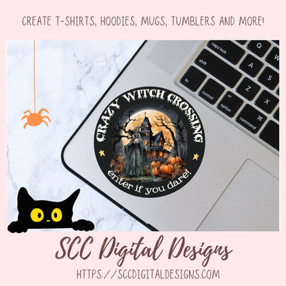 Crazy Witch PNG, Enter if You Dare Clipart for Halloween T-Shirts for Women, Spooky Vibes Sublimation Designs, Fall Crafting for Kids