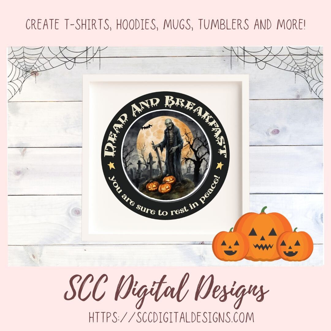 Dead & Breakfast PNG Clipart for Halloween T-Shirts for Women, Fall Crafting You Are Sure to Rest in Peace Spooky Vibes Sublimation Designs