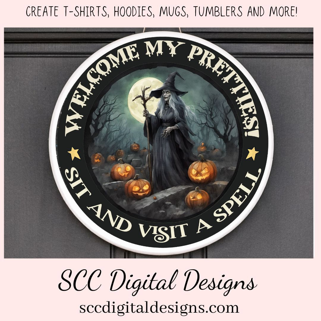 Welcome My Pretties PNG for Halloween T-Shirts for Women, Fall Crafting Designs Spooky Vibes Witch for Halloween Door Hanger Clip Art