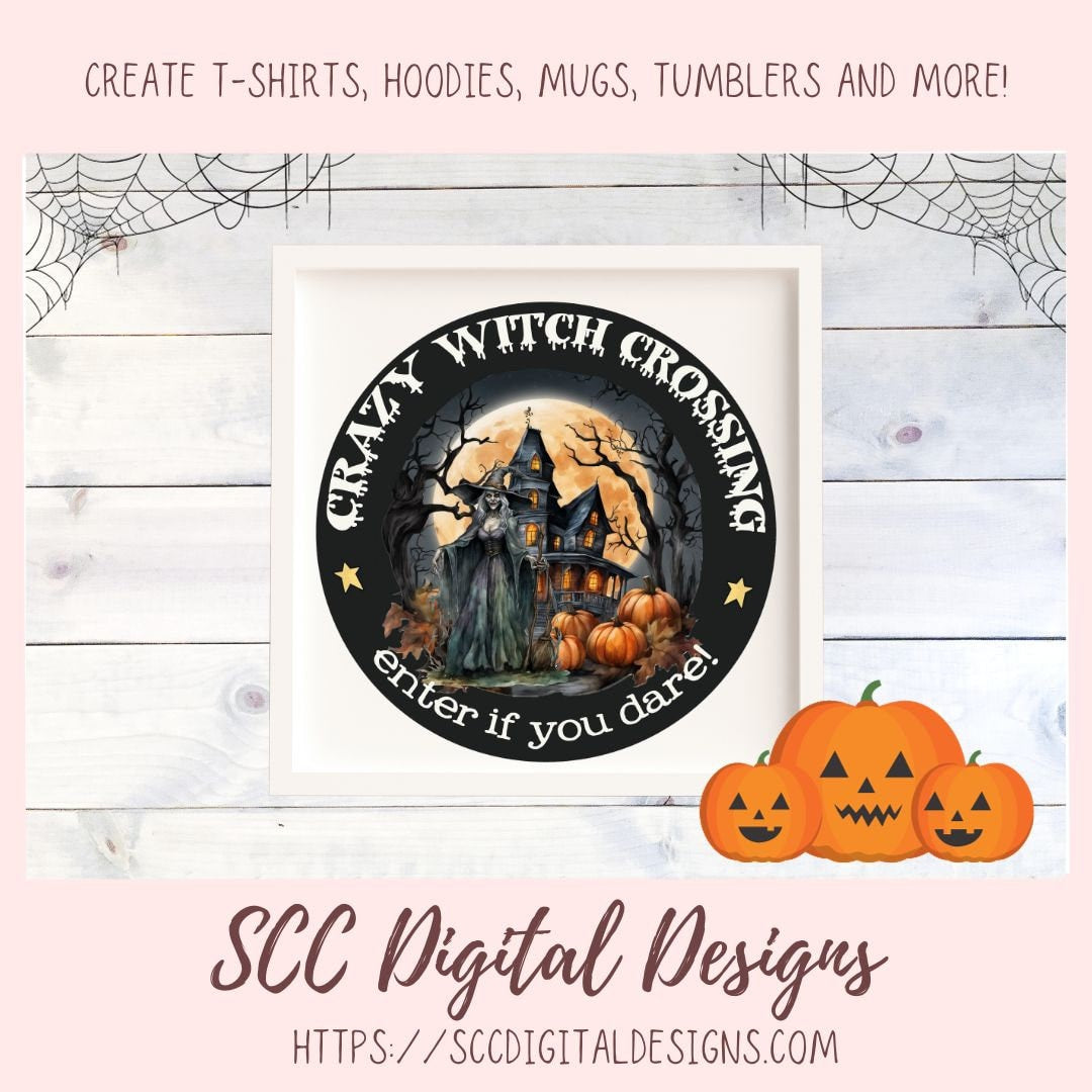 Crazy Witch PNG, Enter if You Dare Clipart for Halloween T-Shirts for Women, Spooky Vibes Sublimation Designs, Fall Crafting for Kids