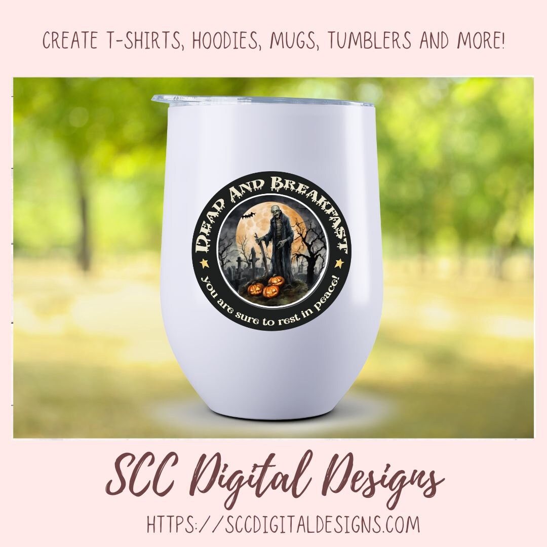 Dead & Breakfast PNG Clipart for Halloween T-Shirts for Women, Fall Crafting You Are Sure to Rest in Peace Spooky Vibes Sublimation Designs