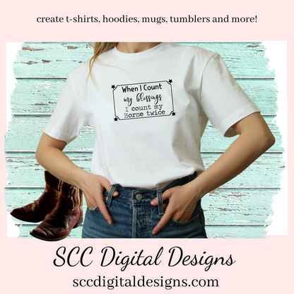 Horse SVG Bundle, When I Count My Blessings, Home is Where, Live Well Laugh Often, DIY Gift for Her, Instant Download, Commercial Use Art