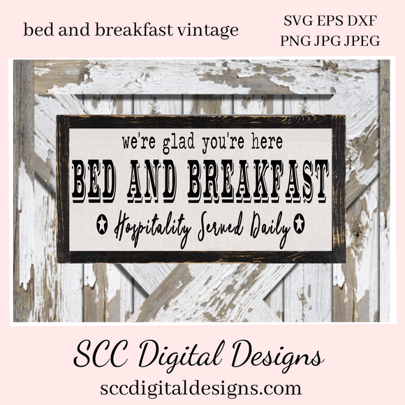 Bed and Breakfast SVG - Hospitality Served Here Sign - We're Glad You're Here - Bed and Breakfast - Farmhouse Coffee Bar Deco