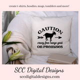 Crazy Goat SVG, Caution Crazy Free Range Goat on Premises, Goat Lover Gift, DIY Gift for Her, Instant Download, Commercial Use Art