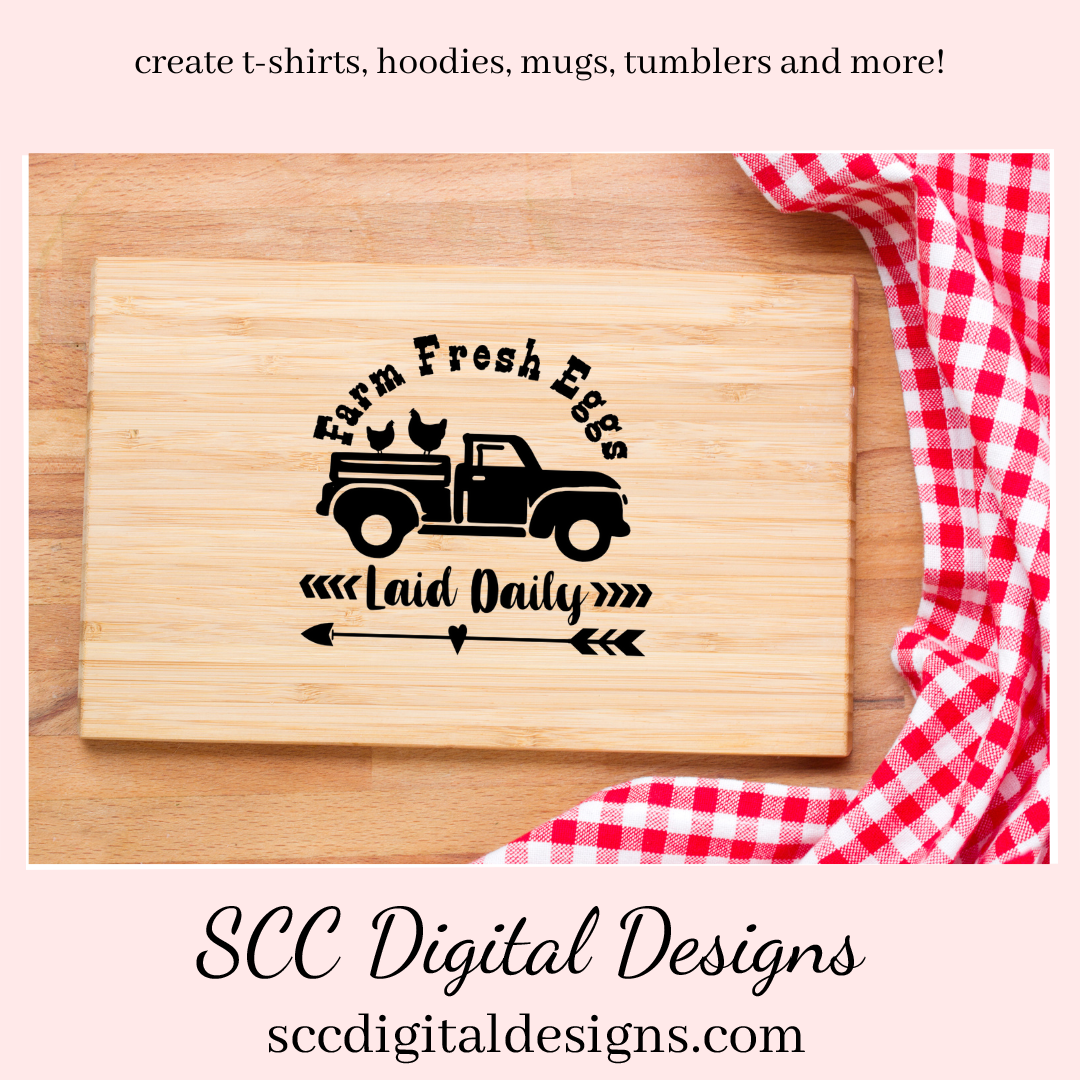 Farm Fresh Eggs, Laid Daily SVG, Farmhouse Decor, Chicken Lover, Vintage Truck PNG, DIY Gift for Her, Instant Download, Commercial Use Art