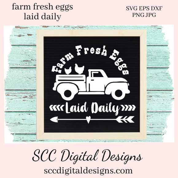 Farm Fresh Eggs, Laid Daily SVG, Farmhouse Decor, Chicken Lover, Vintage Truck PNG, DIY Gift for Her, Instant Download, Commercial Use Art