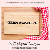 Farm Life SVG, Life on the Farm, Life is Better, Farm Fresh Eggs, Faith Family Farm, DIY Gift for Her, Instant Download, Commercial Use Art