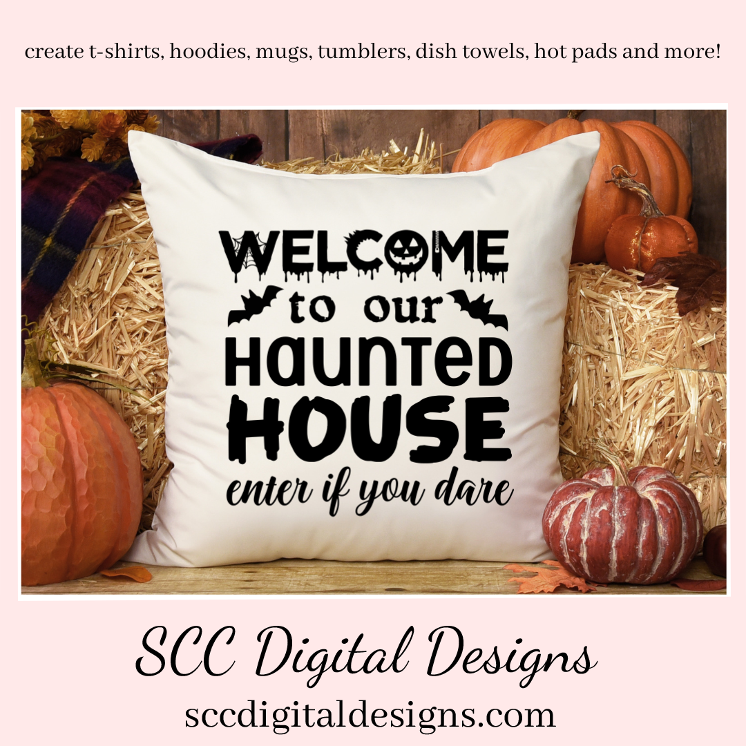 Haunted House SVG, Welcome, Enter If You Dare, DIY Gift for Her, Halloween Farmhouse Decor, Wall Art, Instant Download, Commercial Use PNG
