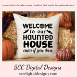 Haunted House SVG, Welcome, Enter If You Dare, DIY Gift for Her, Halloween Farmhouse Decor, Wall Art, Instant Download, Commercial Use PNG