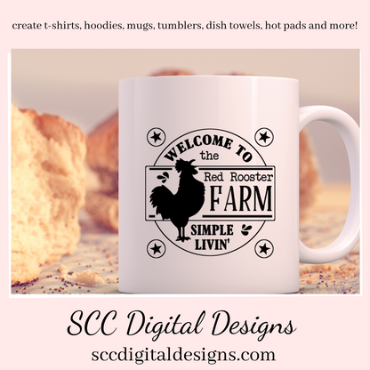 Rooster SVG, Welcome to the Red Rooster Farm, Simple Livin, DIY Gift for Her, Farmhouse Decor, Instant Download, Commercial Use Art