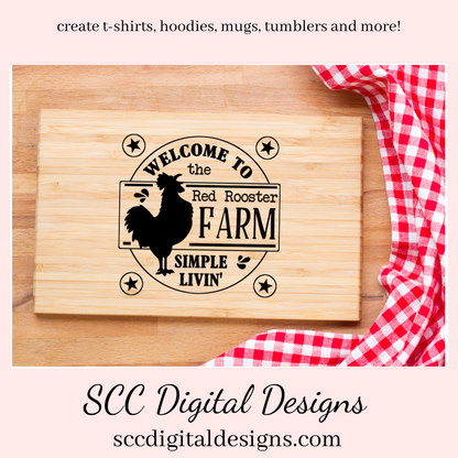 Rooster SVG, Welcome to the Red Rooster Farm, Simple Livin, DIY Gift for Her, Farmhouse Decor, Instant Download, Commercial Use Art