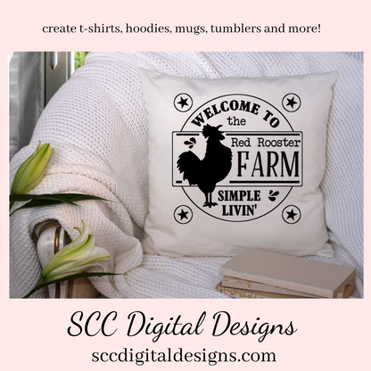 Rooster SVG, Welcome to the Red Rooster Farm, Simple Livin, DIY Gift for Her, Farmhouse Decor, Instant Download, Commercial Use Art