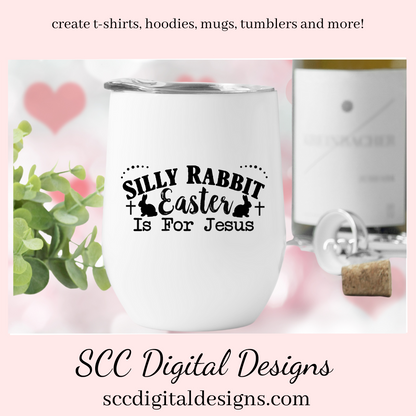 Our Silly Rabbit Easter is for Jesus svg is great to create home decor, Christian png for women's Easter shirts, bunny png for tumblers and mugs, a religious png for a diy gift for her. Silly Rabbit Easter is For Jesus SVG, Religious PNG, DIY Gift for Her, Bunny png for Tumbler, Christian svg for Women, For Men, Easter Design Shirts, Commercial Use Art, Instant Download, Use clipart for stickers